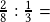 \frac{2}{8}:\frac{1}{3}=