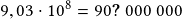 9,03\cdot10^8=90\boldsymbol{?}~000~000