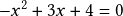 -x^2+3x+4=0