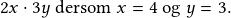 2x\cdot3y\textrm{ dersom }x=4 \textrm{ og }y=3.