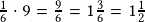 \frac{1}{6}\cdot9=\frac{9}{6}=1\frac{3}{6}=1\frac{1}{2}