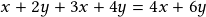 x+2y+3x+4y=4x+6y 