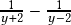  \frac{1}{y+2} - \frac{1}{y-2}