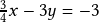 \frac{3}{4}x - 3y  = -3