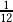 \frac{1}{12}