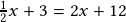 \frac{1}{2}x+3=2x+12