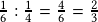 \frac{1}{6}:\frac{1}{4}=\frac{4}{6}=\frac{2}{3}