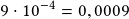 9\cdot10^{-4}=0,0009