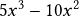  5x^3-10x^2