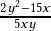  \frac{2y^2-15x}{5xy}