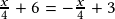  \frac{x}{4}+6=-\frac{x}{4}+3 