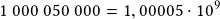 1~000~050~000=1,00005\cdot10^9