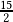 \frac{15}{2}