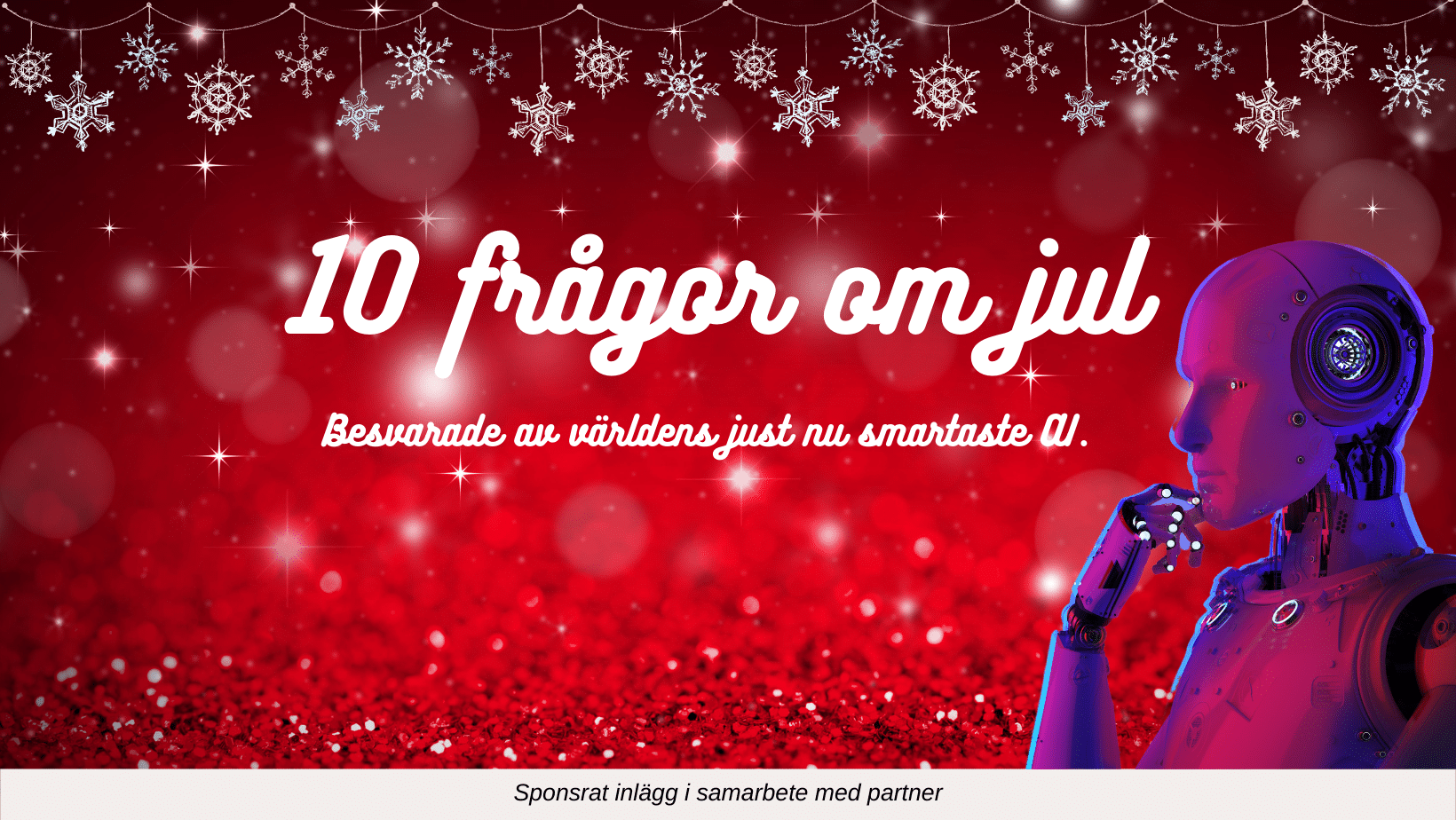 10 frågor om jul besvarade av världens just nu smartaste AI. 10 frågor om jul besvarade av världens just nu smartaste AI.