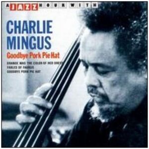 Charles Mingus - Goodbye Pork Pie Hat (CD, Comp)