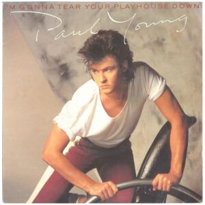 Paul Young - Im Gonna Tear Your Playhouse Down (7, Single)