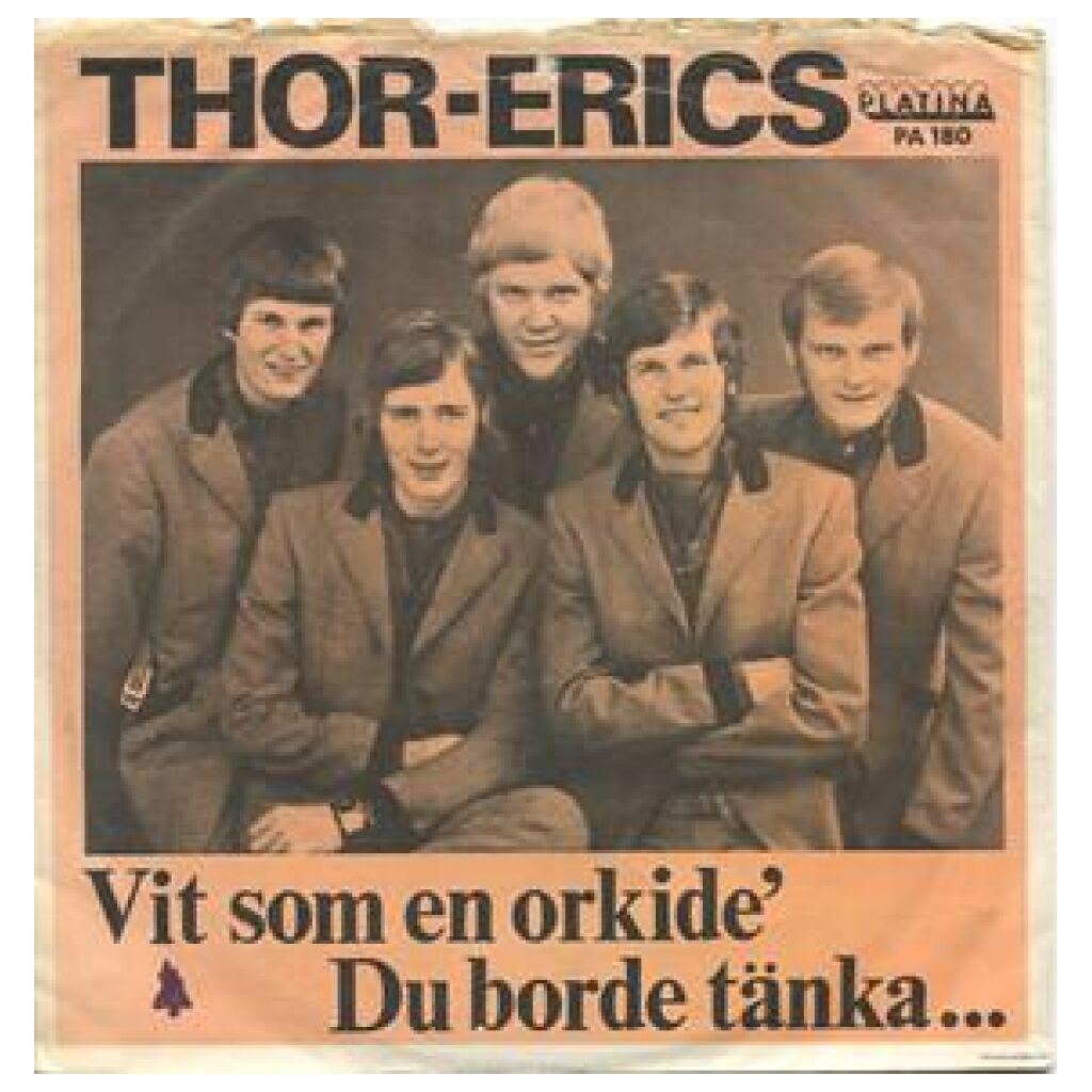 Thor-Erics - Vit Som En Orkidé / Du Borde Tänka... (7, Single, Bro)
