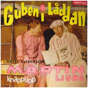 Martin Ljung, Hasse Alfredson* - Guben I Låddan / Skojten (7, Single)