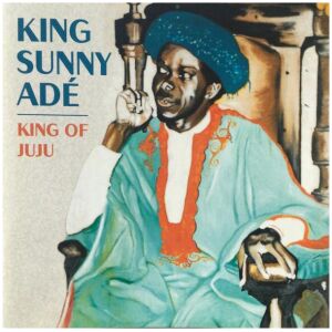 King Sunny Ade - King Of Juju (CD, Comp)