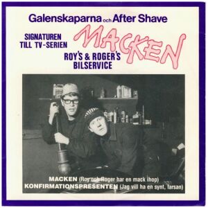 Galenskaparna Och After Shave - Macken (Roy Och Roger Har En Mack Ihop) (7, Single)