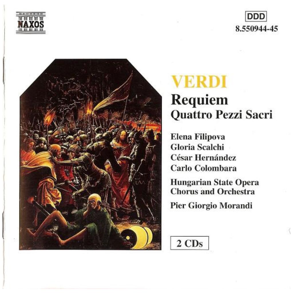 Verdi*, Elena Filipova, Gloria Scalchi, César Hernández (3), Carlo Colombara, Hungarian State Opera Chorus* And Orchestra*, Pier Giorgio Morandi - Requiem (Quattro Pezzi Sacri) (2xCD)