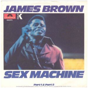 James Brown - Sex Machine (Part 1 & Part 2) (7, Single)