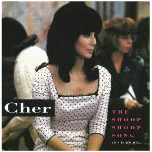 Cher - The Shoop Shoop Song (Its In His Kiss) (7, Single)