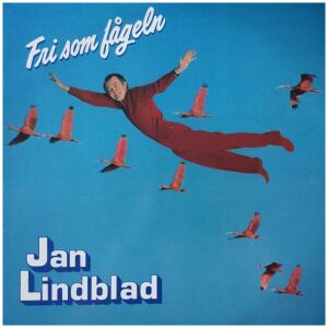 Jan Lindblad - Fri Som Fågeln (LP, Album)