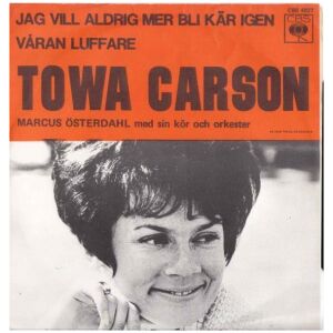 Towa Carson, Marcus Österdahl Med Sin Kör Och Orkester* - Jag Vill Aldrig Mer Bli Kär Igen (7, Single)
