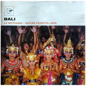 Kecak Puspita Jaya - Bali • Le Ketchak (The Kecak) (CD, Album, RE)