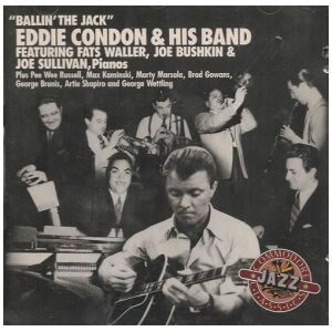 Eddie Condon And His Band, Fats Waller, Joe Bushkin, Joe Sullivan, Pee Wee Russell, Max Kaminsky, Marty Marsala, Brad Gowans, George Brunies, Artie Shapiro, George Wettling - Ballin The Jack (CD, Comp, Mono)>