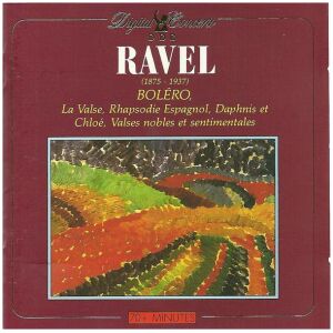 Ravel*, Various - Boléro, Rhapsodie Espagnole, La Valse, Daphnis Et Chloé, Valses Nobles Et Sentimentales (CD, Comp)