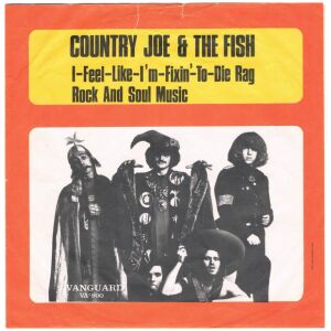 Country Joe & The Fish* - I-Feel-Like-Im-Fixin-To-Die Rag / Rock And Soul Music (7, Single, Ora)