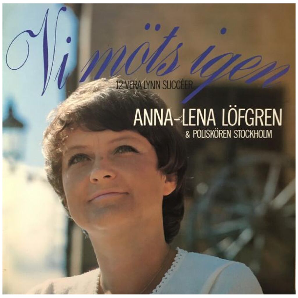 Anna-Lena Löfgren & Poliskören Stockholm - Vi Möts Igen (12 Vera Lynn Succéer) (LP)