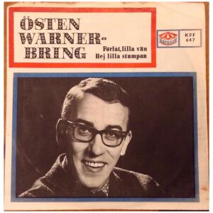 Östen Warnerbring - Förlåt, Lilla Vän / Hej Lilla Stumpan (7, Single)
