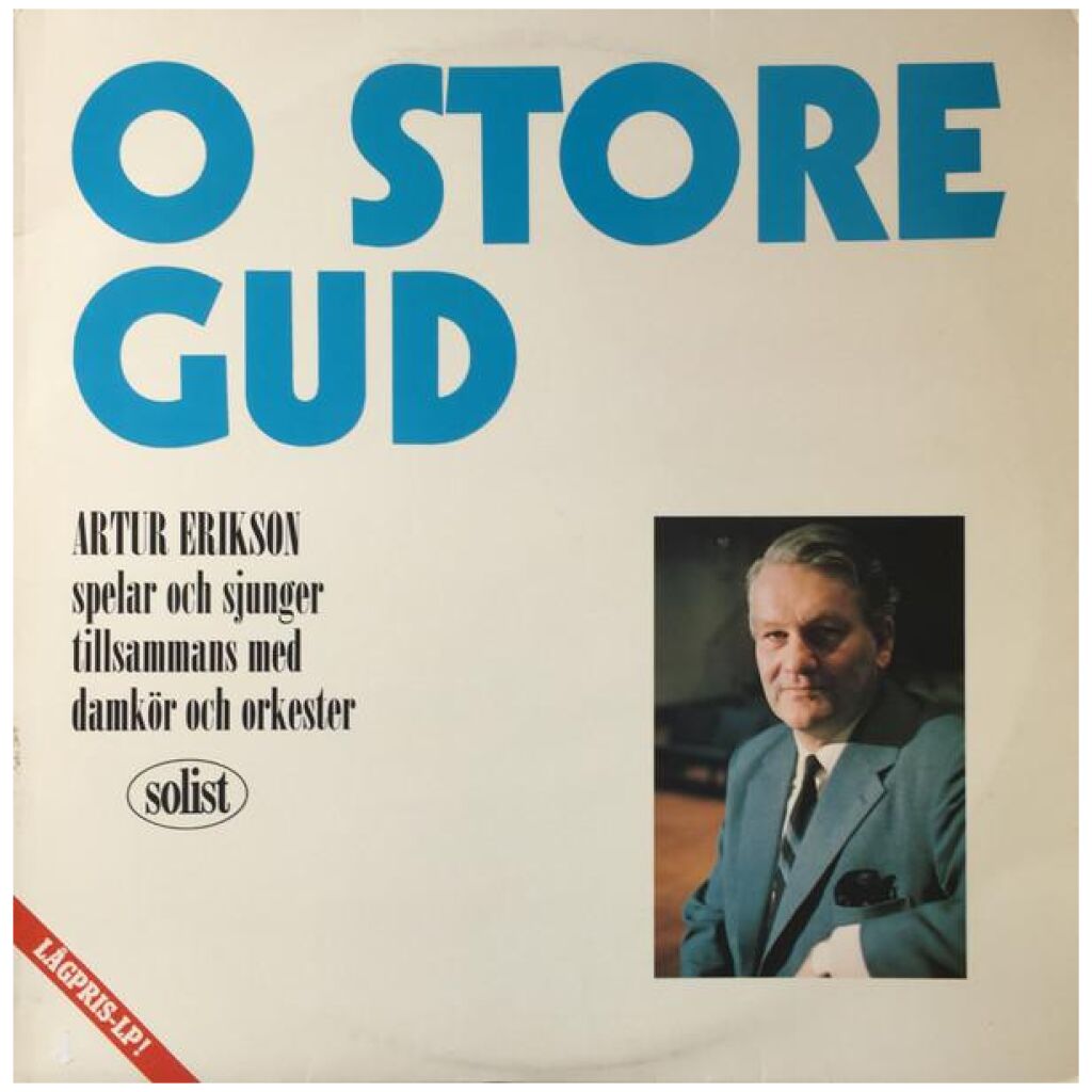 Artur Erikson - O Store Gud (Artur Erikson Spelar Och Sjunger Tillsammans Med Damkör Och Orkester) (LP)