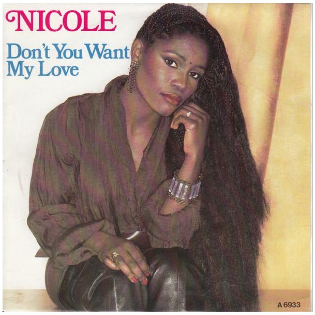 Nicole* - Dont You Want My Love (7, Single)