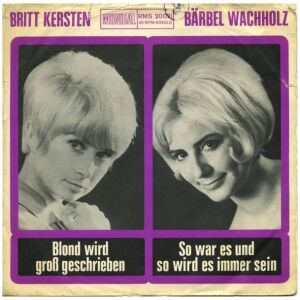 Britt Kersten / Bärbel Wachholz - Blond Wird Groß Geschrieben / So War Es Und So Wird Es Immer Sein (7, Single)