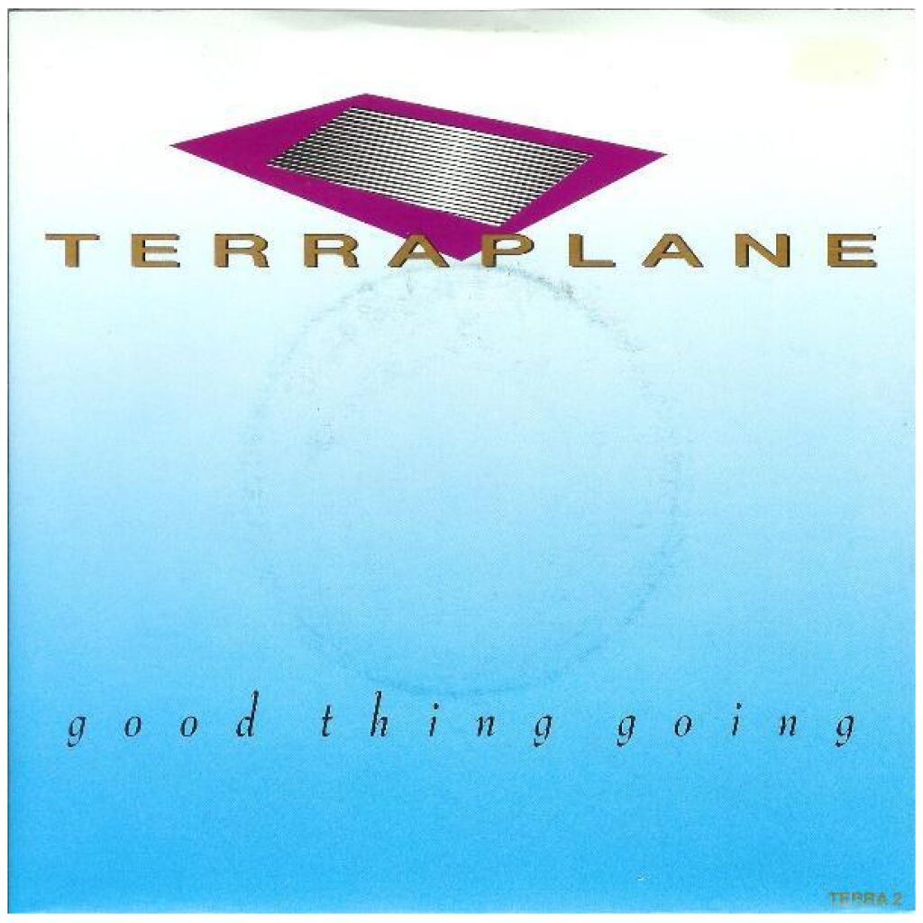 Terraplane - Good Thing Going (7, Single)