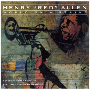 Henry Red Allen - World On A String (CD, Comp, RM)