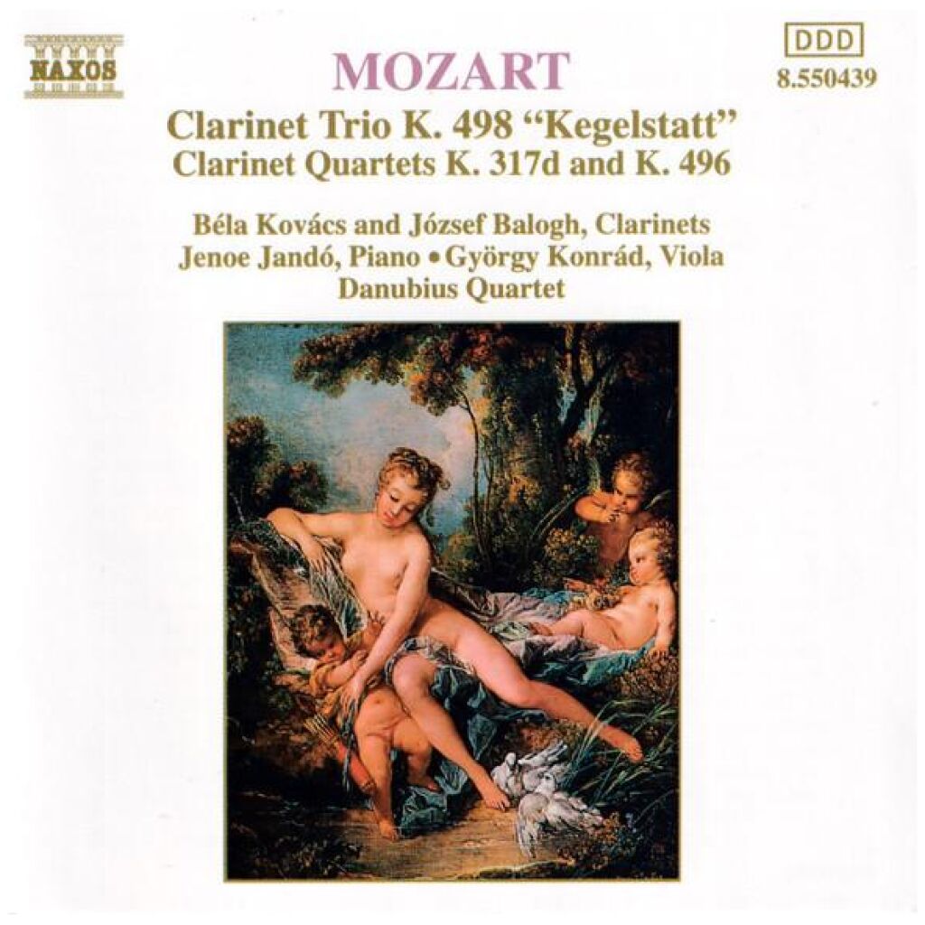 Mozart* - Béla Kovács, József Balogh (2), Jenoe Jandó*, György Konrád, Danubius Quartet - Clarinet Trio K. 489 Kegelstatt / Clarinet Quartets K. 317d And K. 496 (CD)