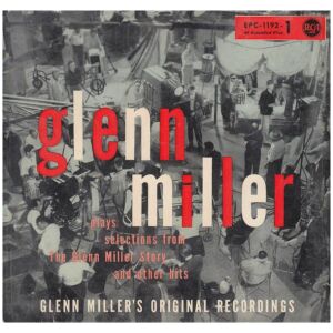 Glenn Miller And His Orchestra - Glenn Miller Plays Selections From The Glenn Miller Story And Other Hits (7, EP, Comp)