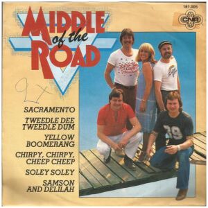 Middle Of The Road - Sacramento / Tweedle Dee Tweedle Dum / Yellow Boomerang / Chirpy, Chirpy, Cheep Cheep / Soley Soley / Samson And Delilah (7, Single)