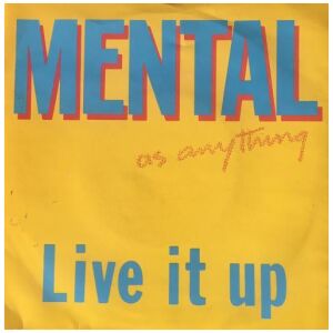 Mental As Anything - Live It Up (7, Single)