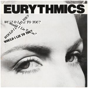 Eurythmics - Would I Lie To You? (7, Single)