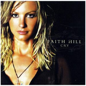 Faith Hill - Cry (CD, Album, Enh)