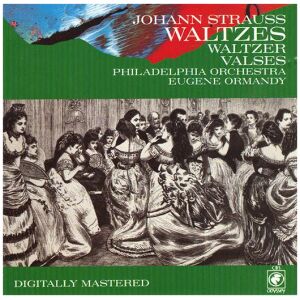 Johann Strauss* - Eugene Ormandy - Philadelphia Orchestra* - Waltzes (CD, Comp)