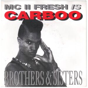 MC II Fresh Is Carboo - Brothers & Sisters (7, Single)