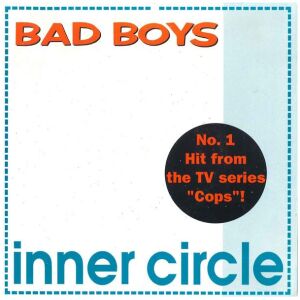 Inner Circle - Bad Boys (7, Single)