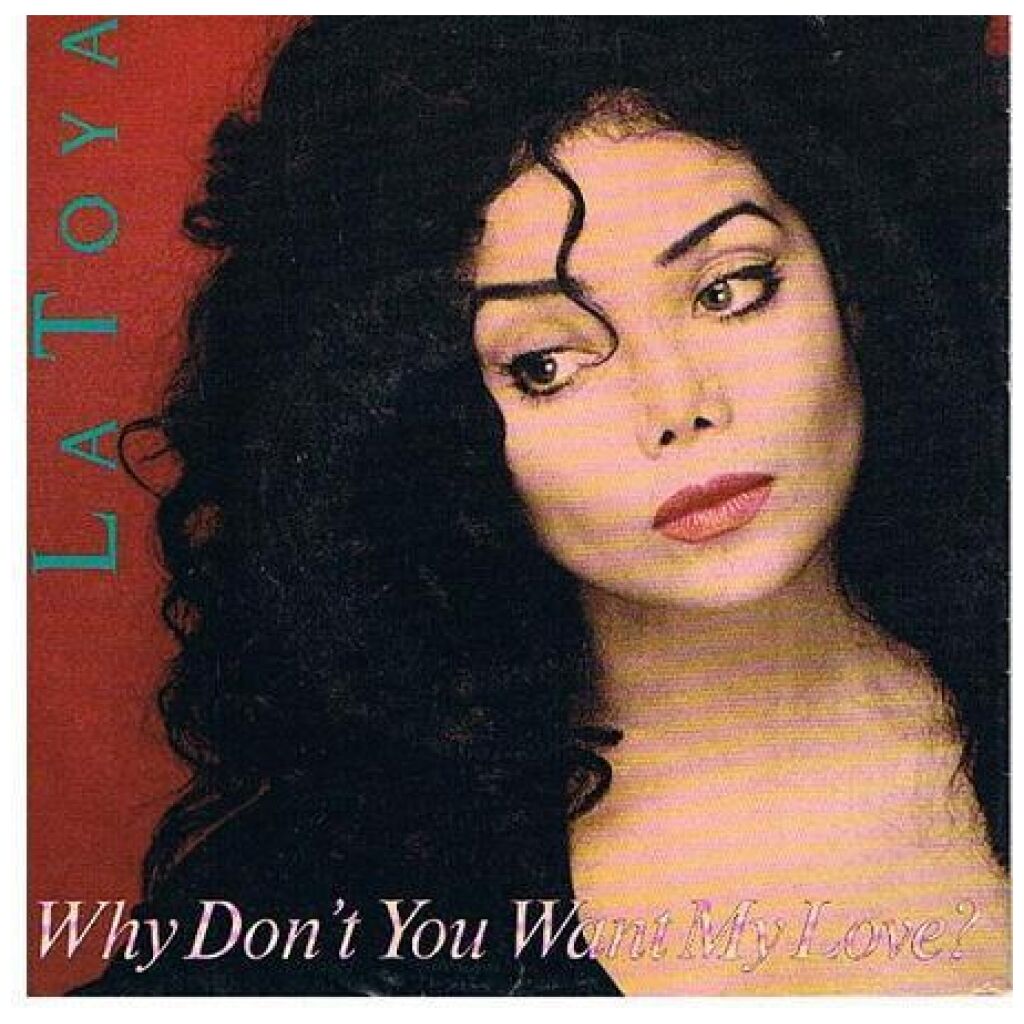La Toya Jackson - Why Dont You Want My Love? (7, Single)